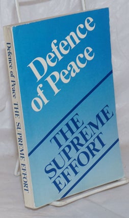 Cat.No: 258755 Defence of Peace: The Supreme Effort. Peace Lovin Forces: Experience,...