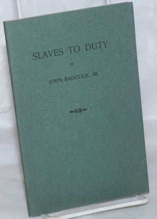 Cat.No: 258772 Slaves to duty. John Badcock, Jr