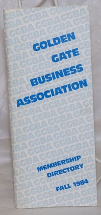 Cat.No: 258806 GGBA Membership Directory: Fall 1984. Golden Gate Business Association