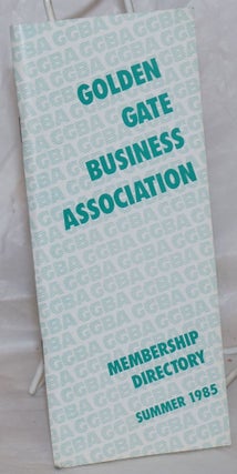 Cat.No: 258807 GGBA Membership Directory: Summer 1985. Golden Gate Business Association