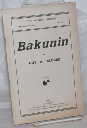 Cat.No: 258884 Bakunin. Guy A. Aldred