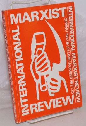 Cat.No: 258990 International Marxist Review 1982, Spring, Vol. 1, No. 1. United...