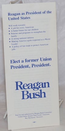 Carter and his Washington supporters are trying to scare union members by saying Governor Reagan is anti-union. ... Elect a former union President, President [Caption and tag-line title]