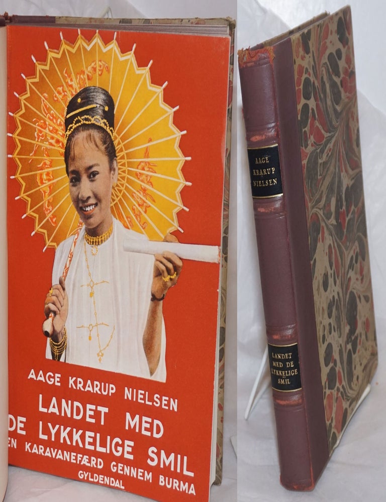 Cat.No: 259035 Landet med de Lykkelige Smil; En Karavanefaered Gennem Burma. Aage Krarup Nielsen.