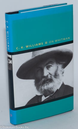 Cat.No: 259082 C. K. Williams on Walt Whitman. Walt Whitman