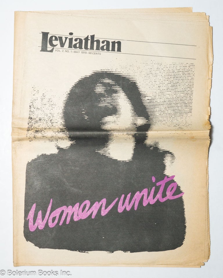 Cat.No: 259093 Leviathan: vol. 2 #1, May 1970: Women Unite. Waltraud Ireland, Andrea Eagan, Arlene Sunshine, Judy Gerard, Kathy McAfee, Marcia Salo, Beverly Leman.