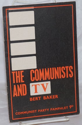 Cat.No: 259096 The Communists and TV. Bert Baker