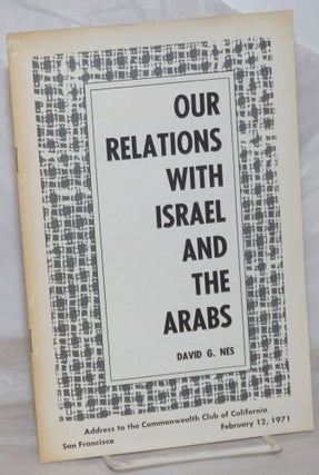 Cat.No: 259178 Our Relations With Israel and the Arabs: Address to the Commonwealth Club...