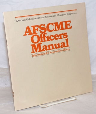 Cat.No: 259202 AFSCME Officers Manual: Information for local union officers