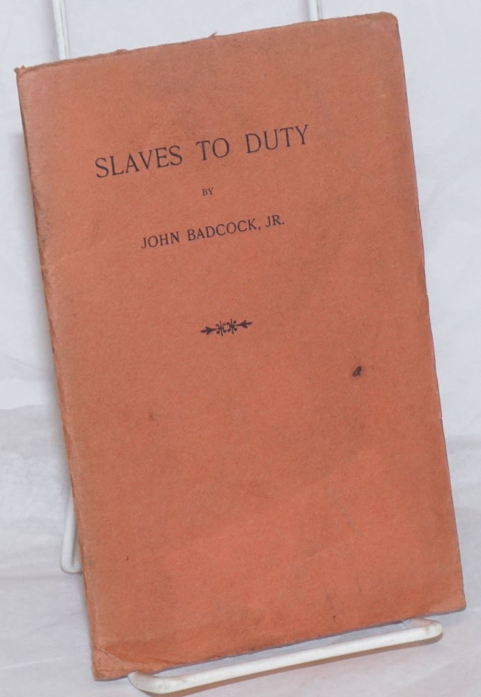 Cat.No: 259223 Slaves to duty. John Badcock, Jr.