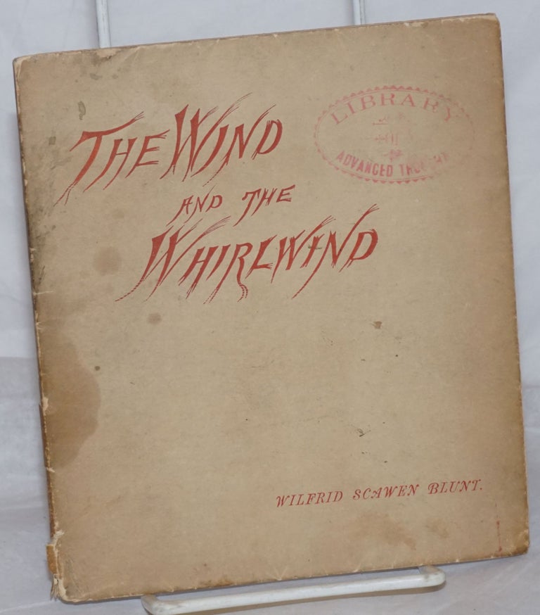 Cat.No: 259231 The wind and the whirlwind. Wilfred Scawen Blunt.