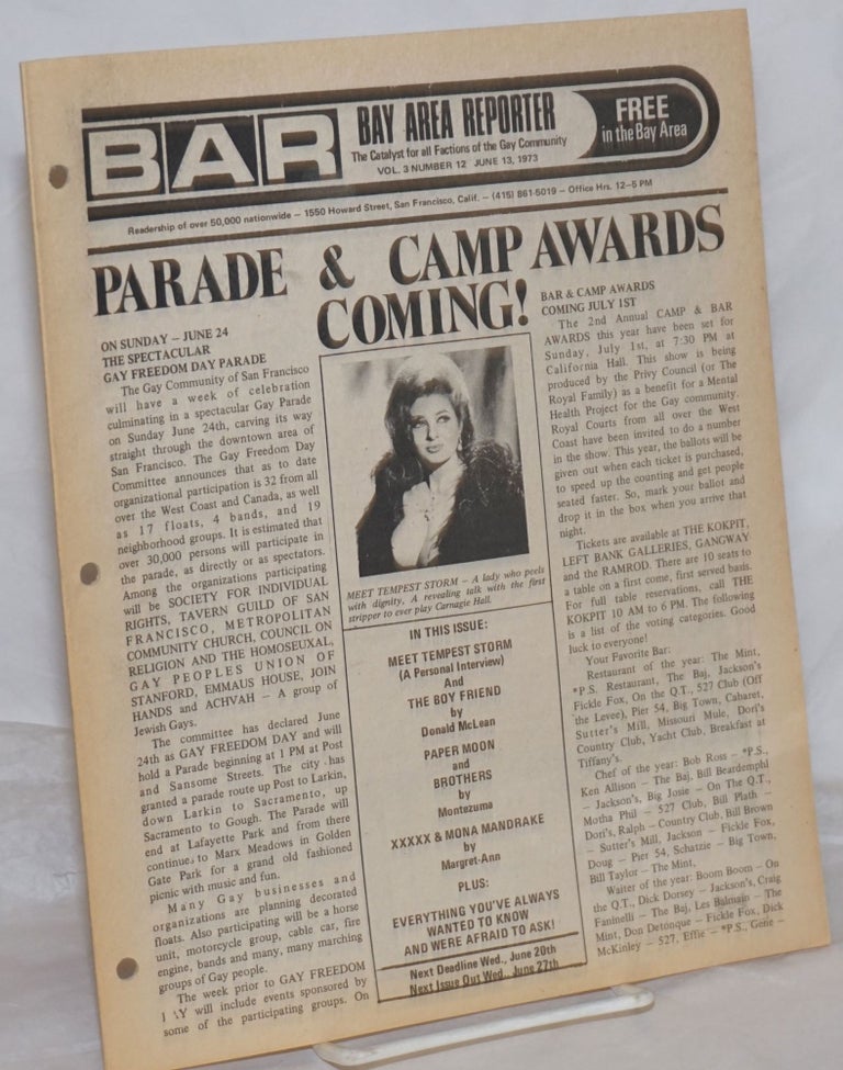 Cat.No: 259248 B.A.R. Bay Area Reporter: the catalyst for all factions of the gay community; vol. 3, #12, June 12, 1973: Parade & Camp Awards Coming! Paul Bentley, Bob Ross, Tempest Storm publishers, Emperor Marcus, Sweetlips, Margaret Ann, Donald McLean, Luscious Lorelei, Maxine.