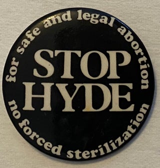 Cat.No: 259375 For safe and legal abortion / Stop Hyde / No forced sterilization [pinback...