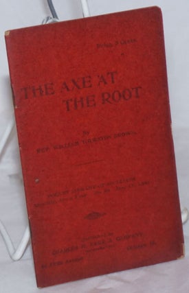 Cat.No: 259378 The axe at the root. William Thurston Brown