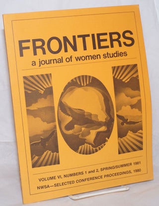 Cat.No: 259405 Frontiers: a journal of women studies: vol. 6, #1 & 2, Spring/Summer...