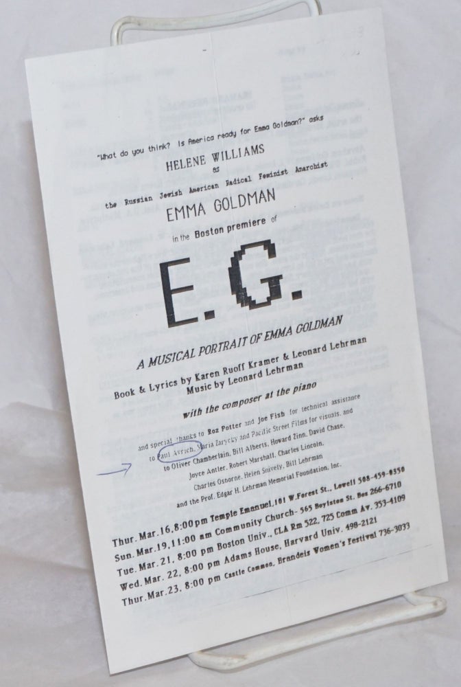 Cat.No: 259511 "What do you think? Is America ready for Emma Goldman?" asks Helene Williams as The Russian Jewish American Radical Feminist Anarchist Emma Goldman in the Boston premiere of E.G., a musical portrait of Emma Goldman [program for the premiere]