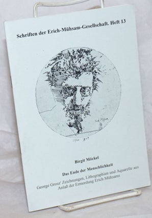 Cat.No: 259513 Das Ende der Menschlichkeit: George Grosz' Zeichnungen, Lithographien und...