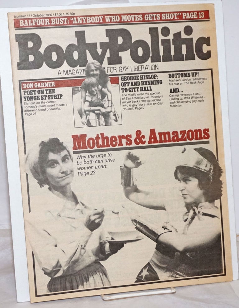 Cat.No: 259517 The Body Politic: a magazine for gay liberation; #67, October, 1980; Mothers & Amazons. The Collective, George Hislop Don Garner, Ian Young, Michael Lynch, Brian Mossop, Ken Popert, Michael Riordan.