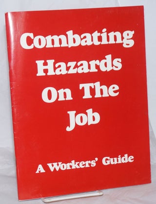 Cat.No: 259532 Combating Hazards on The Job: A Workers' Guide