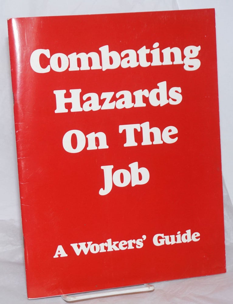 Cat.No: 259532 Combating Hazards on The Job: A Workers' Guide