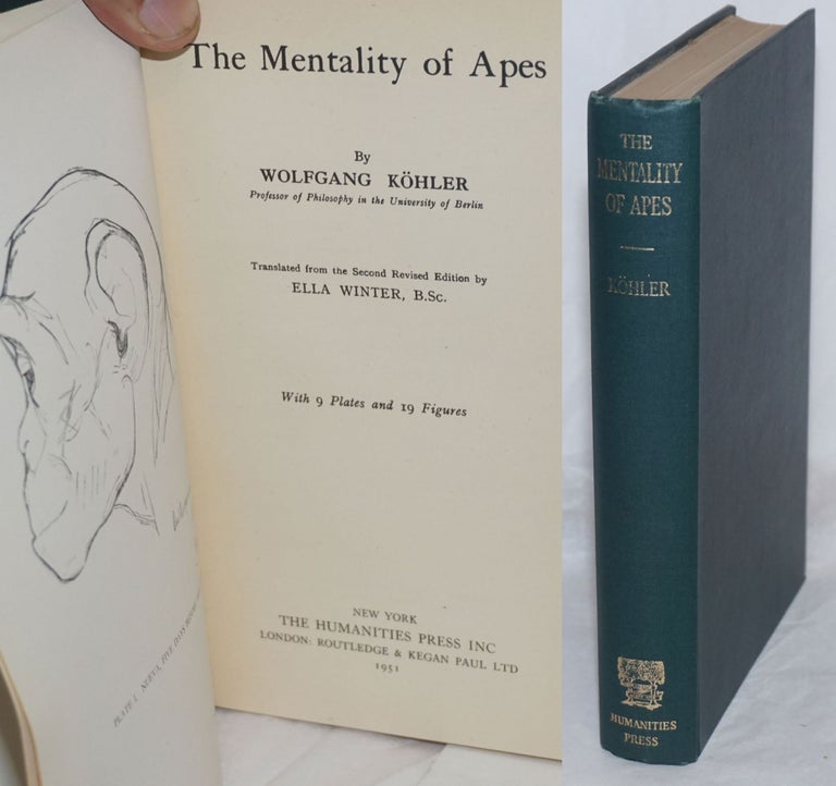 Cat.No: 259549 The Mentality of Apes. Translated from the Second Revised Edition by Ella Winter. With 9 Plates and 19 Figures. Wolfgang Kohler.