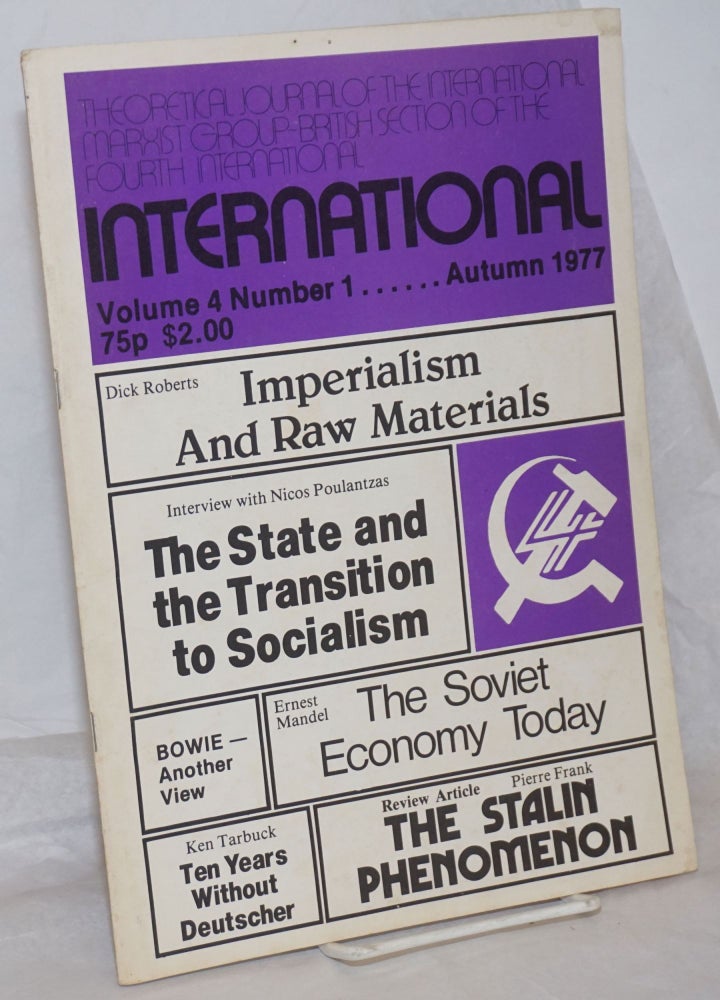 Cat.No: 259556 International [1977, Vol. 4, No. 1, Autumn] Theoretical Journal of the International Marxist Group-British Section of the Fourth International. Tariq Ali, ed.
