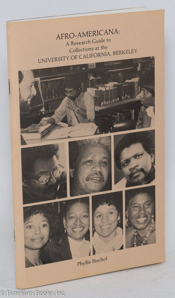Cat.No: 25956 Afro-Americana: a research guide to collections at the University of California at Berkeley. Phyllis Bischof.