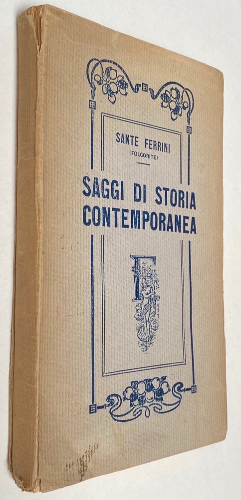 Cat.No: 259560 Saggi di storia contemporanea. Sante Ferrini, a k. a. Folgorite.