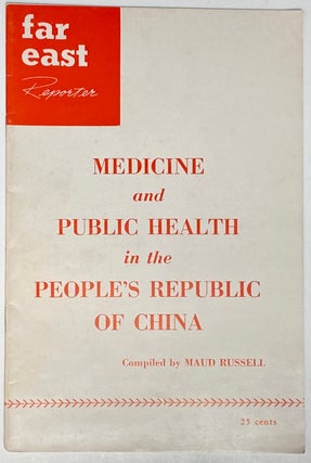 Cat.No: 259650 Medicine and Public Health in the People's Republic of China. Maud Russell