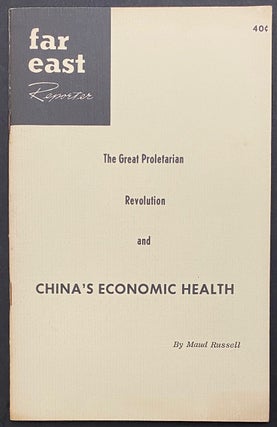 Cat.No: 259652 The Great Proletarian Revolution and China's Economic Health. Maud Russell