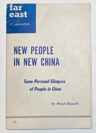 Cat.No: 259653 New people in New China: Some personal glimpses of people in China. Maud...