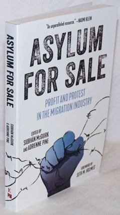 Cat.No: 259661 Asylum for sale, profit and protest in the migration industry Foreword by...