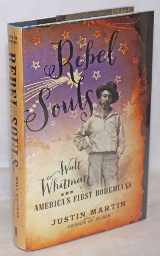 Cat.No: 259701 Rebel Souls: Walt Whitman & America's first bohemians. Walt Whitman, Justin Martin`.