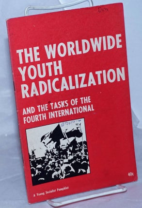 Cat.No: 259728 The worldwide youth radicalization, and the tasks of the Fourth...