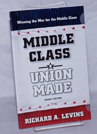 Cat.No: 259801 Middle Class: Union Made. Pocket Edition. Richard A. Levins