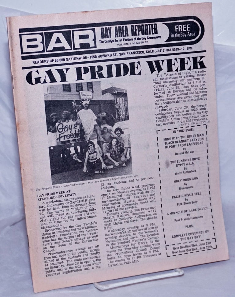 Cat.No: 259813 B.A.R. Bay Area Reporter: the catalyst for all factions of the gay community, vol. 4, #12; Gay Pride Week. Paul Bentley, Bob Ross, Angels of Light publishers, Lou Greene, Emperor Marcus, Wally Rutherford, Paul Francis-Hartman, Montezuma, Donald McLean.