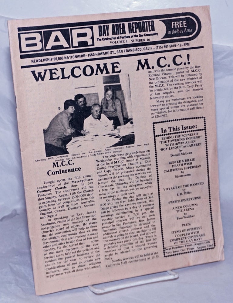 Cat.No: 259815 B.A.R. Bay Area Reporter: the catalyst for all factions of the gay community, vol. 4, #16: Welcome, MCC! Paul Bentley, Bob Ross, Sweetlips publishers, Lou Greene, Emperor Marcus, Montezuma, Donald McLean, Bill Kruse, Paul Walliker, J. D. Miller, Lou Rand.