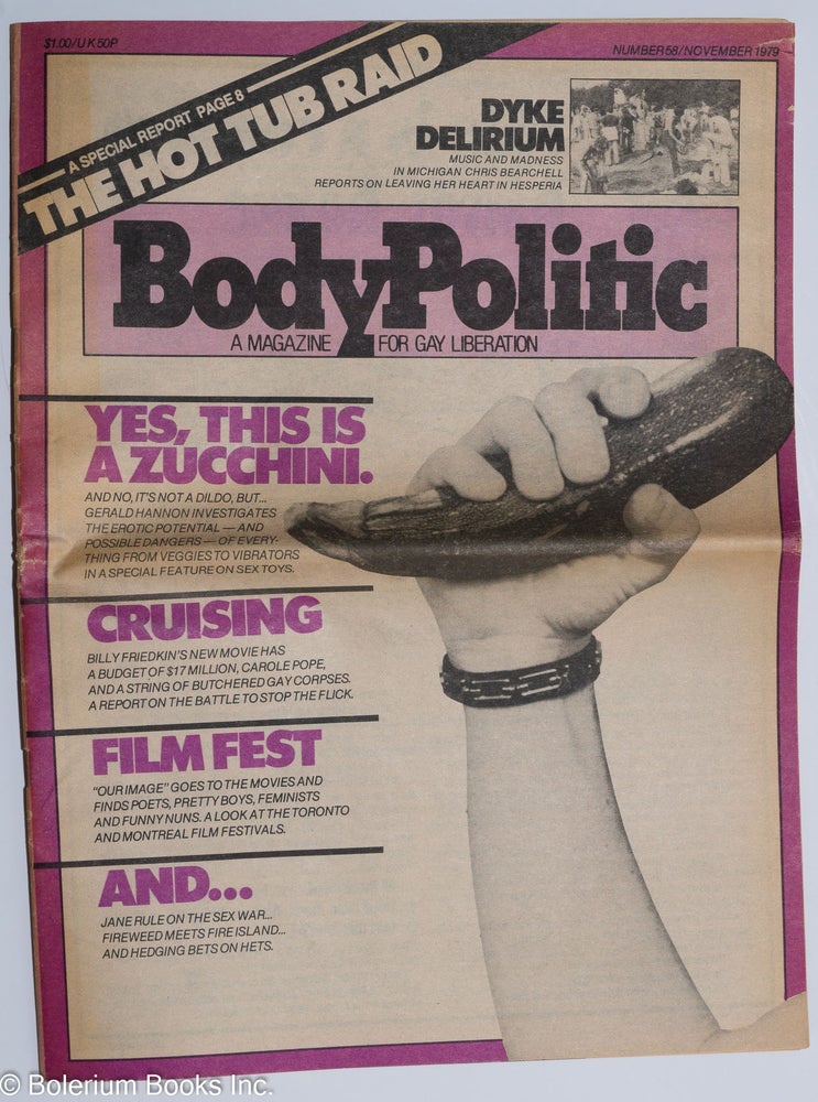 Cat.No: 259821 The Body Politic: a magazine for gay liberation; #58, November 1979: Yes, This is a Zucchini. The Collective, Gerald Hannon Jane Rule, Ian Young, Michael Lynch, Scott Tucker, Tim McCaskell, Chris Bearchell.