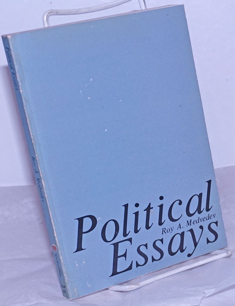 Cat.No: 259867 Political Essays. Roy A. Medvedev.