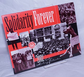 Cat.No: 259870 Solidarity Forever. 2002 Labor History Calendar. Industrial Workers of...