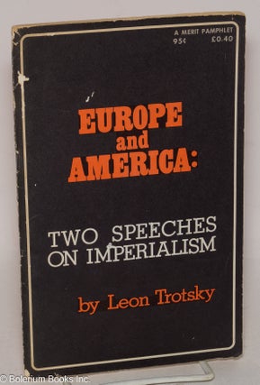 Cat.No: 259877 Europe and America: two speeches on imperialism. Leon Trotsky