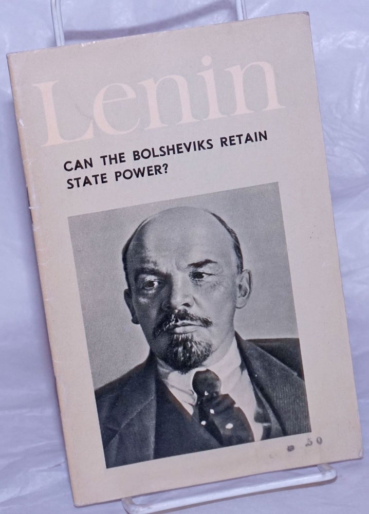 Cat.No: 259886 Can the Bolsheviks Retain State Power? V. I. Lenin.