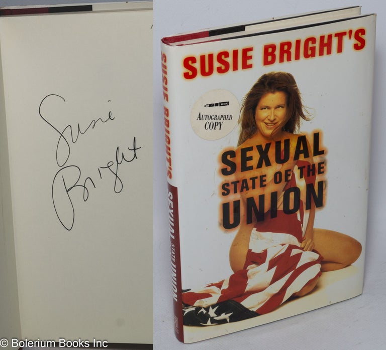 Cat.No: 259941 Susie Bright's Sexual State of the Union [signed]. Susie Bright.