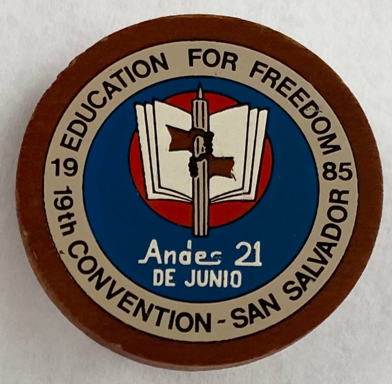 Cat.No: 259945 Education for Freedom / 19th convention - San Salvador / 1985 [wooden pinback button]