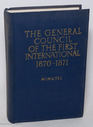 Cat.No: 259975 The General Council of the First International 1870 - 1871: minutes
