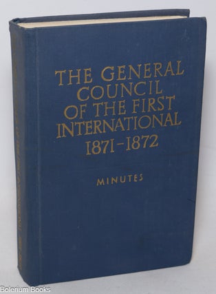 Cat.No: 259976 The General Council of the First International 1871 - 1872; minutes