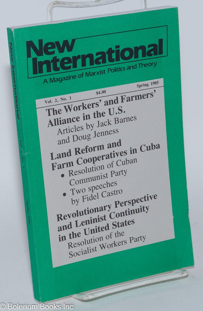 Cat.No: 259981 New international: a magazine of marxist politics and theory. Vol. 2, No.1 (Spring 1985) Vol. 2, No.1 (Spring 1985). Jack Barnes.