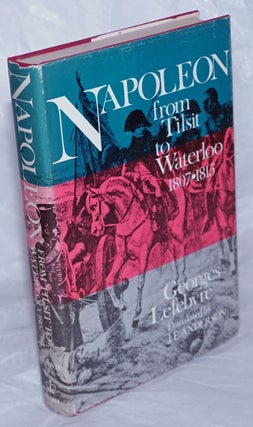 Cat.No: 259999 Napoleon: Volume II. From Tilsit to Waterloo, 1807-1815. Translated from...