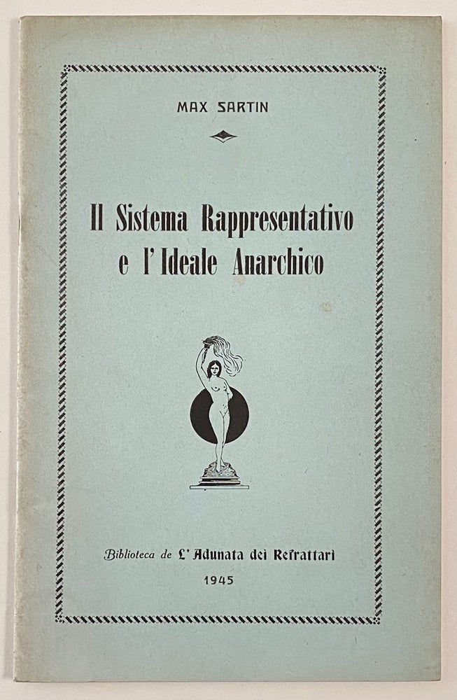 Cat.No: 260022 Il sistema rappresentativo e l'ideale anarchico. Max Sartin, Raffaele Schiavina.