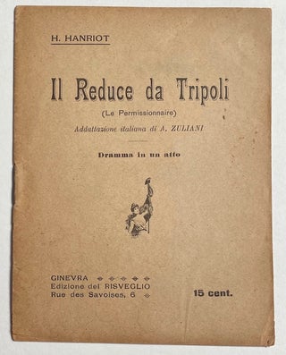 Cat.No: 260028 Il Reduce da Tripoli [Le Permissionnaire]. Hippolyte Hanriot, trans. A....